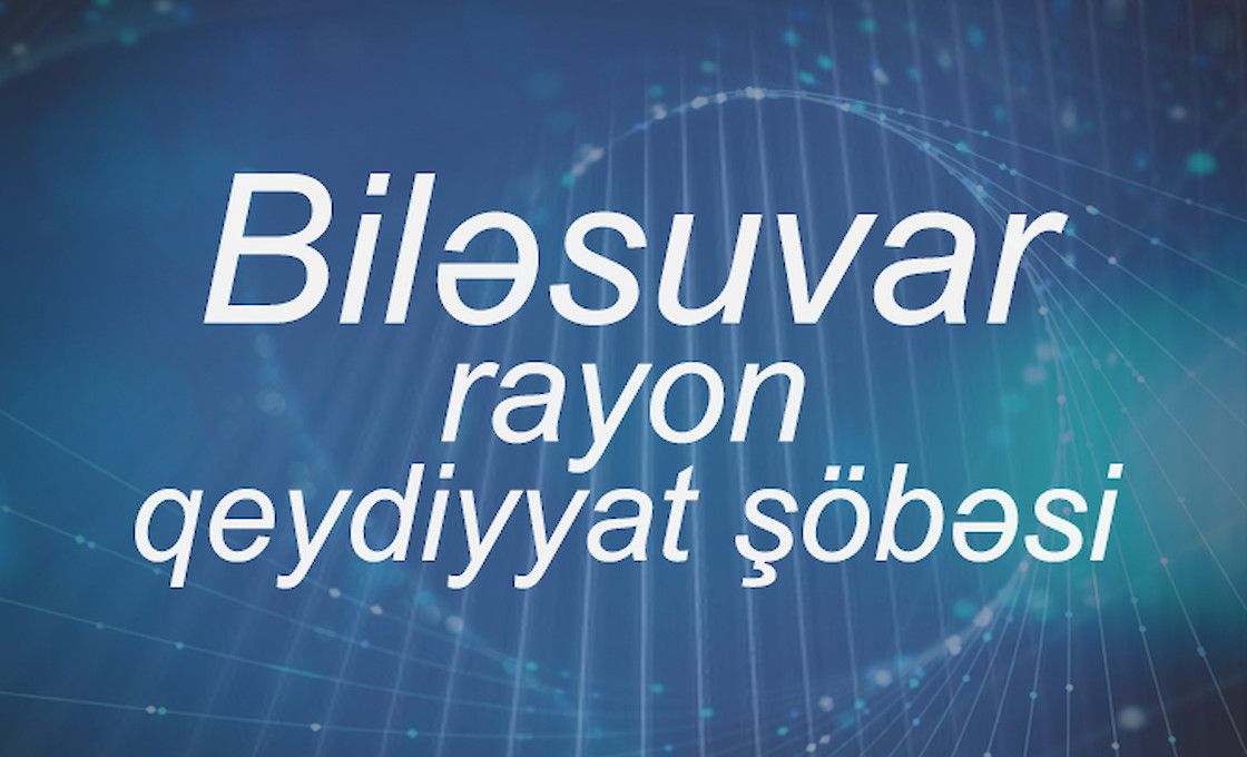 Biləsuvar rayon qeydiyyat şöbəsi