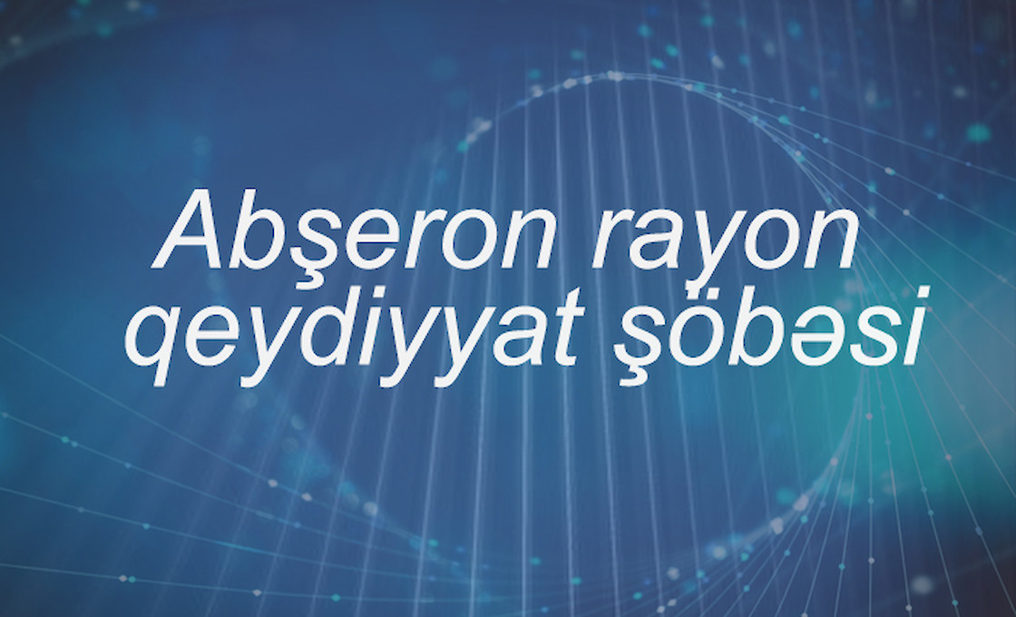 Abşeron rayon qeydiyyat şöbəsi