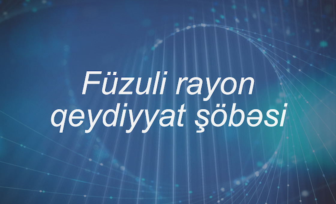 Füzuli rayon qeydiyyat şöbəsi