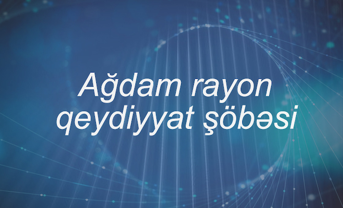 Ağdam rayon qeydiyyat şöbəsi